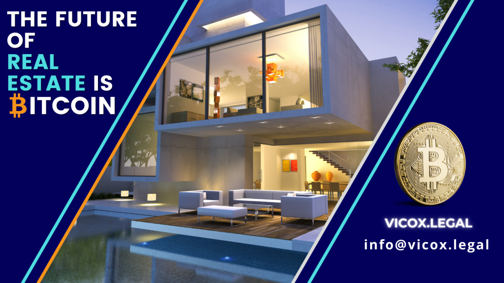Imagen promocional: 'The Future of Real Estate is Bitcoin' con una casa de lujo de fondo y el contacto de Vicox Legal (info@vicox.legal). Ideal para inversores en criptomonedas interesados en bienes raíces