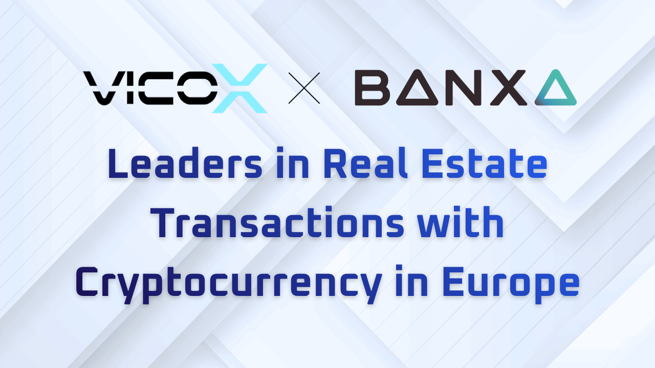 Vicox Legal & Banxa: Establishing the New European Standard for Crypto Real Estate Transactions